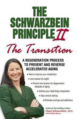 Schwarzbein Principle II, "Transition" A Regeneration Program to Prevent and Reverse Accelerated Aging  9781558749641 Front Cover