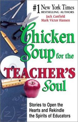 Chicken Soup for the Teacher's Soul