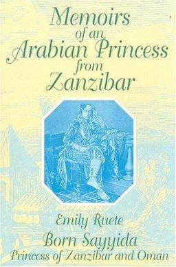 Memoirs of an Arabian Princess from Zanzibar  9781558760073 Front Cover