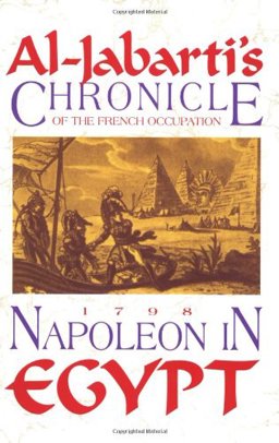 Napoleon in Egypt : A Chronicle of the French Occupation 1788 1st 9781558760707 Front Cover