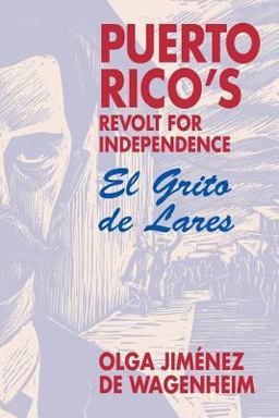 Puerto Rico's Revolt for Independence El Grito de Lares  9781558760714 Front Cover