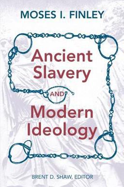 Ancient Slavery and Modern Ideology 2nd 9781558761711 Front Cover