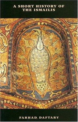 Short History of the Ismailis : Traditions of a Muslim Community 1st 9781558761940 Front Cover