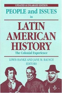 People and Issues in Latin American History Vol 1; the Colonial Experience 2nd 9781558762343 Front Cover