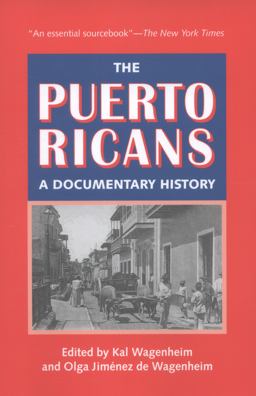 Puerto Ricans: a Documentary History Updated and Expanded 2013 Edition 5th 9781558765641 Front Cover