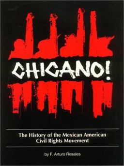 Chicano! The History of the Mexican American Civil Rights Movement 2nd 9781558852013 Front Cover