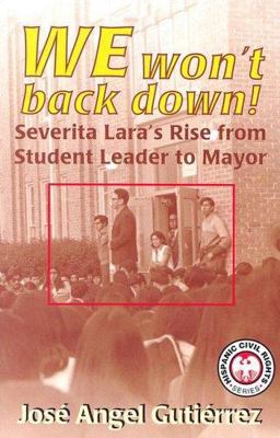 We Won't Back Down Severita Lara's Rise from Student Leader to Mayor  9781558854598 Front Cover