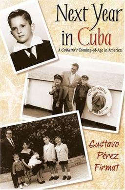 Next Year in Cuba A Cubano's Coming-of-Age in America  9781558854611 Front Cover