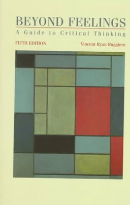 Beyond Feelings : A Guide to Critical Thinking 5th 9781559348355 Front Cover