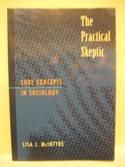 Practical Skeptic Core Concepts in Sociology  9781559349543 Front Cover