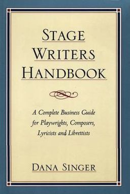 Stage Writers Handbook A Complete Business Guide for Playwrights, Composers, Lyricists and Librettists  9781559361163 Front Cover