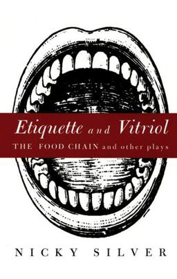 Etiquette and Vitriol The Food Chain and Other Plays  9781559361231 Front Cover