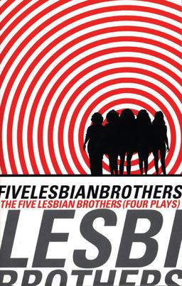 Five Lesbian Brothers/ Four Plays  9781559361668 Front Cover