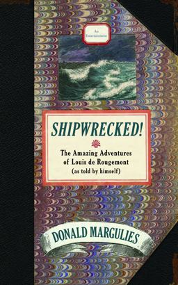 Shipwrecked! The Amazing Adventures of Louis de Rougemont (as Told by Himself)  9781559363433 Front Cover