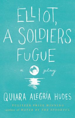 Elliot, a Soldier's Fugue  9781559364379 Front Cover