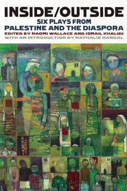 Inside/Outside Six Plays from Palestine and the Diaspora  9781559364799 Front Cover