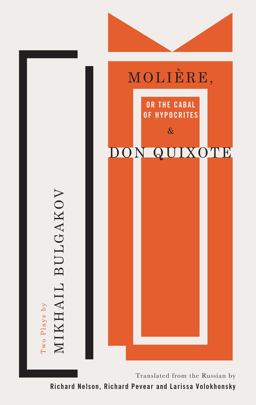 Moliï¿½re, or the Cabal of Hypocrites and Don Quixote Two Plays by Mikhail Bulgakov  9781559365376 Front Cover