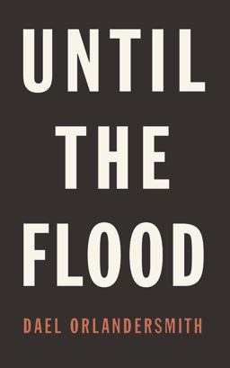 Until the Flood  9781559365963 Front Cover