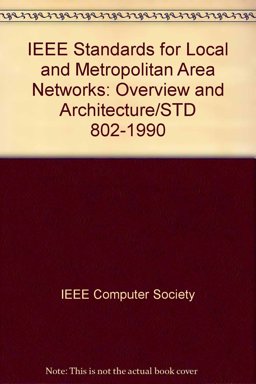 IEEE Standards for Local and Metropolitan Area Networks, 802-1990 IEEE Standards for Local and Metropolitan Area Networks, 802-1990