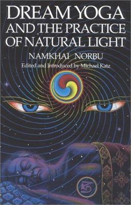 Dream Yoga and the Practice of Natural Light  9781559390071 Front Cover