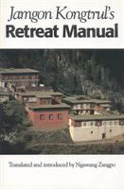 Jamgon Kongtrul's Retreat Manual Jamgon Kongtrul's Retreat Manual