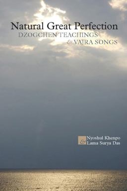 Natural Great Perfection Dzogchen Teachings and Vajra Songs  9781559393126 Front Cover