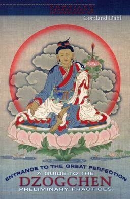 Entrance to the Great Perfection A Guide to the Dzogchen Preliminary Practices  9781559393393 Front Cover