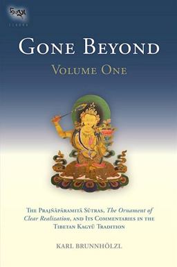 Gone Beyond The Prajnaparamita Sutras, the Ornament of Clear Realization, and Its Commentaries in the Tibetan Kagyu Tradition  9781559393560 Front Cover