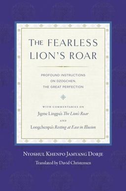 Fearless Lion's Roar Profound Instructions on Dzogchen, the Great Perfection  9781559394314 Front Cover