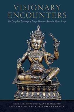 Visionary Encounters The Dzogchen Teachings of Bï¿½npo Treasure-Revealer Shense Lhaje  9781559394321 Front Cover