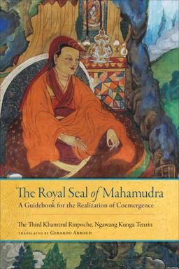 Royal Seal of Mahamudra, Volume One A Guidebook for the Realization of Coemergence  9781559394376 Front Cover