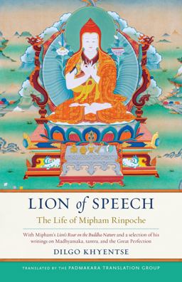 Lion of Speech: The Life of Mipham Rinpoche  9781559394949 Front Cover
