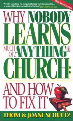 Why Nobody Learns Much of Anything at Church And How to Fix It  9781559459020 Front Cover