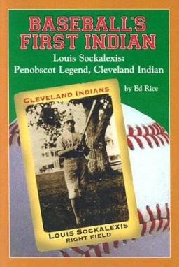 Baseball's First Indian Louis Sockalexis: Penobscot Legend, Cleveland Indian  9781559497381 Front Cover