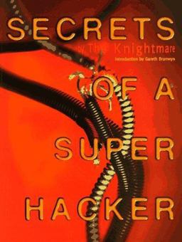 Secrets of a Super Hacker  9781559501064 Front Cover