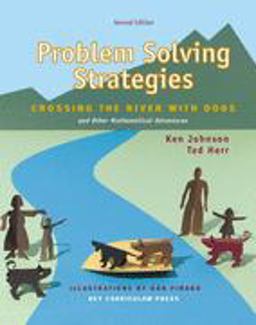 Problem Solving Strategies : Crossing the River with Dogs and Other Mathematical Adventures 2nd 9781559533706 Front Cover