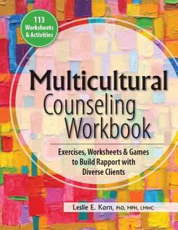 Multicultural Counseling Workbook: Exercises, Worksheets & Games to Build Rapport With Diverse Clients  9781559570404 Front Cover