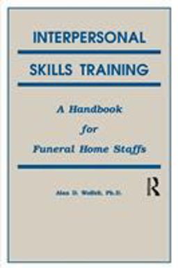 Interpersonal Skills Training A Handbook for Funeral Service Staffs 2nd 9781559590259 Front Cover