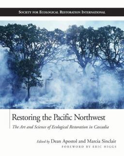 Restoring the Pacific Northwest The Art and Science of Ecological Restoration in Cascadia  9781559630788 Front Cover