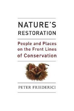 Nature's Restoration People and Places on the Front Lines of Conservation 2nd 9781559630856 Front Cover