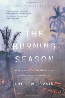 Burning Season The Murder of Chico Mendes and the Fight for the Amazon Rain Forest  9781559630894 Front Cover