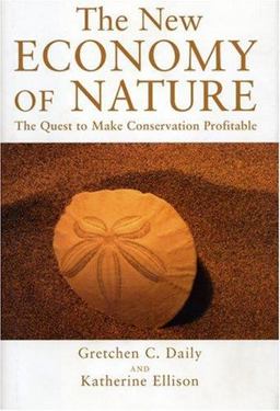 New Economy of Nature The Quest to Make Conservation Profitable  9781559631549 Front Cover