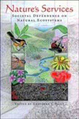 Nature's Services Societal Dependence on Natural Ecosystems 4th 9781559634762 Front Cover