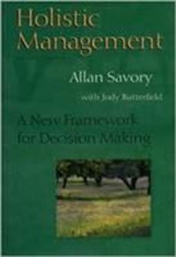 Holistic Management A New Framework for Decision Making 2nd 9781559634885 Front Cover