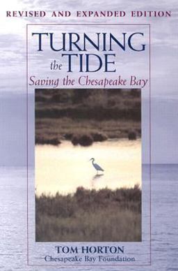 Turning the Tide Saving the Chesapeake Bay 2nd 9781559635493 Front Cover