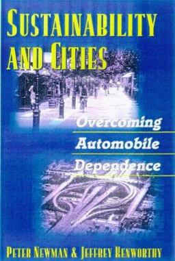 Sustainability and Cities Overcoming Automobile Dependence 2nd 9781559636605 Front Cover