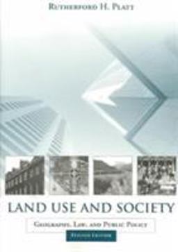 Land Use and Society, Revised Edition Geography, Law, and Public Policy 2nd 9781559636858 Front Cover