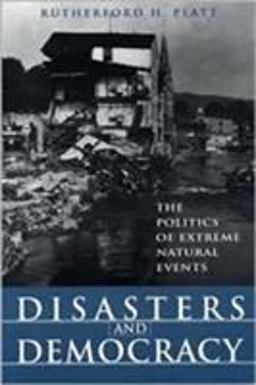 Disasters and Democracy The Politics of Extreme Natural Events 2nd 9781559636964 Front Cover