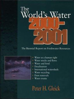 World's Water 2000-2001 The Biennial Report on Freshwater Resources 2nd 9781559637923 Front Cover