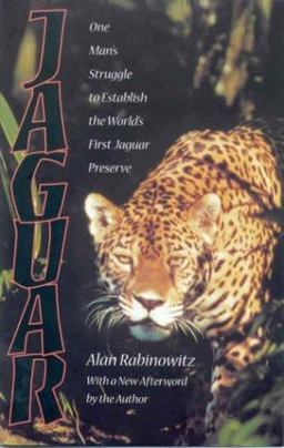 Jaguar One Man's Struggle to Establish the World's First Jaguar Preserve 3rd 9781559638029 Front Cover